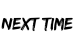 Next Time